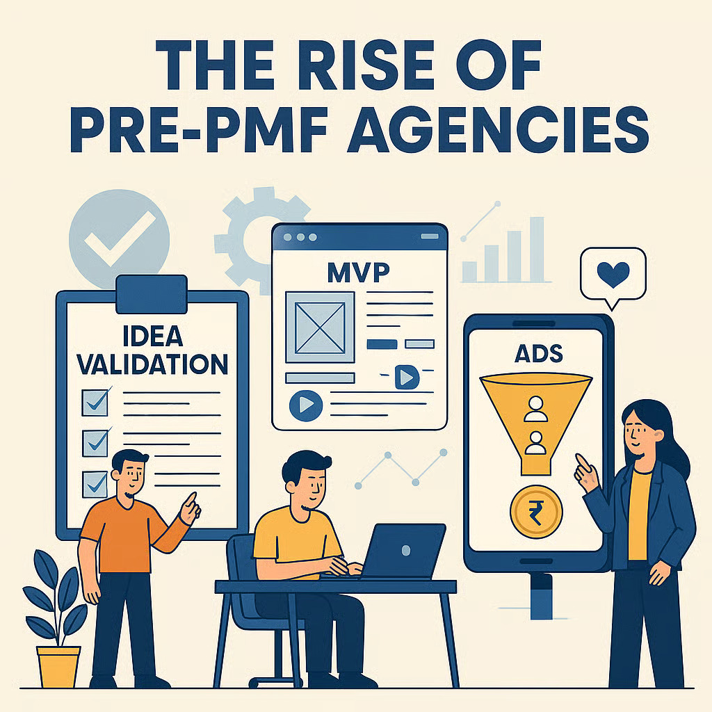 The Rise of Pre-PMF Agencies: How Startups Now Validate Before They Build